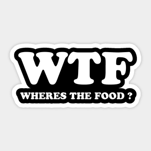 WTF (wheres the food?) Sticker